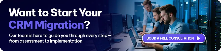CTA - Want to Start Your CRM Migration?