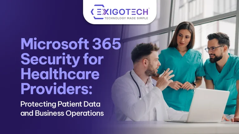 Microsoft 365 Security for Healthcare Providers: Protecting Patient Data and Business Operations